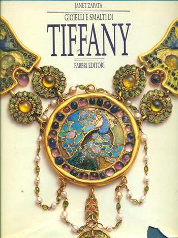 Tiffany - Janet Zapata - Libro Rizzoli 1993, Fabbri. Arte varia | Libraccio.it