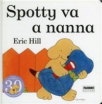 Spotty va a nanna - Eric Hill - Libro Fabbri 1993, Spotty libri magici | Libraccio.it