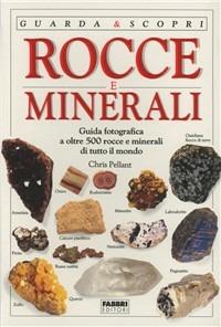 Rocce e minerali - Chris Pellant - Libro Fabbri 1994, Guarda e scopri | Libraccio.it