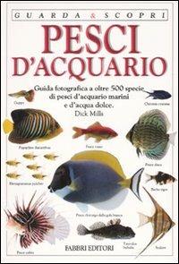 Pesci d'acquario. Ediz. illustrata - Dick Mills - Libro Fabbri 1994, Guarda e scopri | Libraccio.it