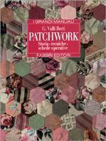 Patchwork - Gianna Valli Berti - Libro Fabbri 1999, Grandi manuali | Libraccio.it