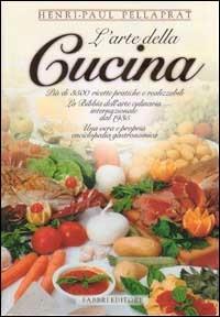 L'arte della cucina moderna - Henri-Paul Pellaprat - Libro Fabbri 1994 | Libraccio.it
