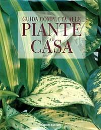 Guida completa alle piante in casa  - Libro Fabbri 1996, Grandi manuali | Libraccio.it