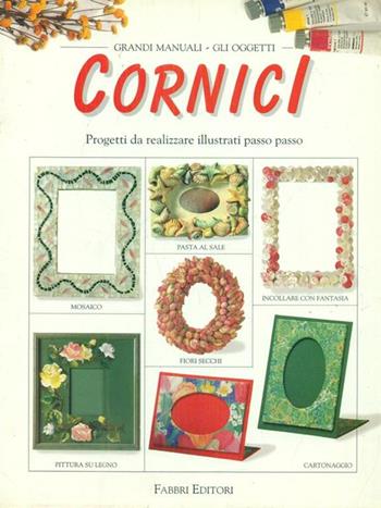 Cornici  - Libro Fabbri 1996, Grandi manuali. Oggetti | Libraccio.it