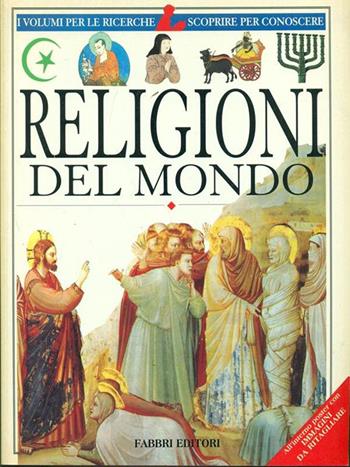 Religioni del mondo  - Libro Fabbri 1997, Varia 10-14 anni | Libraccio.it