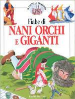 Fiabe di nani, orchi e giganti  - Libro Fabbri 1997, Fiabe, fiabe e ancora fiabe | Libraccio.it