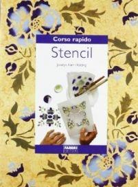 Corso rapido di stencil - Jocelyn Kerr Holding - Libro Fabbri 1997, Corso rapido di... | Libraccio.it
