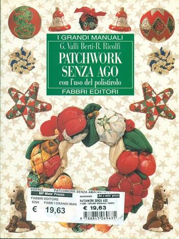 Patchwork senza ago con l'uso del polistirolo - Gianna Valli Berti, Rossana Ricolfi - Libro Fabbri 1997, Grandi manuali | Libraccio.it