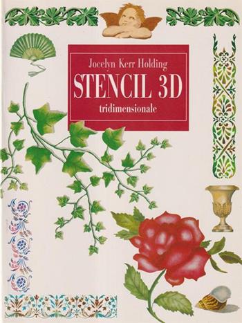 Stencil 3D. Tridimensionale - Jocelyn Kerr Holding - Libro Fabbri 1997, Grandi manuali | Libraccio.it