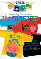 Magliette. Con gadget - Chiara Bordoni, Francesca Crovara - Libro Fabbri 1998, Come cosa | Libraccio.it