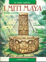 I miti maya  - Libro Fabbri 2000, Miti 7-12 anni | Libraccio.it