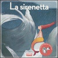 La sirenetta. Ediz. illustrata. Con CD Audio - Hans Christian Andersen, Paola Parazzoli - Libro Fabbri 2011, Le piccole fiabe da ascoltare | Libraccio.it