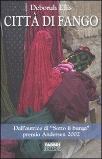 Città di fango - Deborah Ellis - Libro Fabbri 2004 | Libraccio.it