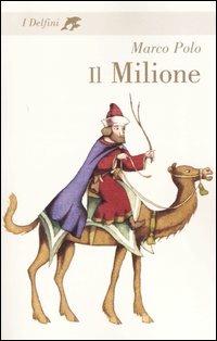 Il milione - Marco Polo - Libro Fabbri 2004, I delfini | Libraccio.it
