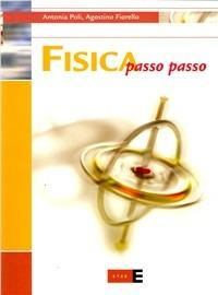 Fisica passo passo. Volume unico. - Antonia Poli, Agostino Fiorello - Libro Rizzoli 2004, ETAS Etas scuola | Libraccio.it