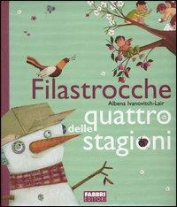Filastrocche delle quattro stagioni - Albena Ivanovitch-Lair - Libro Fabbri 2004 | Libraccio.it