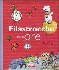 Filastrocche delle ore - Pierre Coran - Libro Fabbri 2004 | Libraccio.it