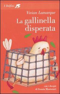 La gallinella disperata - Vivian Lamarque - Libro Fabbri 2004, I delfini | Libraccio.it