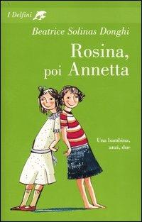 Rosina, poi Annetta - Beatrice Solinas Donghi - Libro Fabbri 2004, I delfini | Libraccio.it