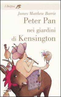 Peter Pan nei giardini di Kensington - James Matthew Barrie - Libro Fabbri 2004, I delfini. Classici | Libraccio.it