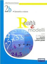 Realtà e modelli. Volume 2B. - Gilda Flaccavento Romano - Libro Fabbri 2004 | Libraccio.it