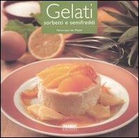 Gelati, sorbetti e semifreddi - Véronique de Meyer - Libro Fabbri 2004, Cucina | Libraccio.it