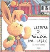 Lettere di Felix dal circo. Un leprotto in viaggio verso nuove avventure