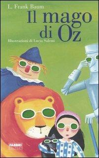 Il mago di Oz. Ediz. illustrata - L. Frank Baum - Libro Fabbri 2004, Classici illustrati | Libraccio.it