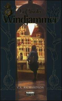 La Casa dei Windjammer - V. A. Richardson - Libro Fabbri 2004 | Libraccio.it