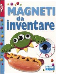 Magneti da inventare. Con gadget  - Libro Fabbri 2004, Funny Box | Libraccio.it