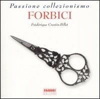 Forbici - Frédérique Crestin-Billet - Libro Fabbri 2004, Passione collezionismo | Libraccio.it