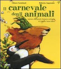 Il carnevale degli animali ispirato alla grande fantasia zoologica di Camille Saint-Saëns. Con CD Audio - Chiara Carminati, Roberta Angaramo - Libro Fabbri 2004 | Libraccio.it