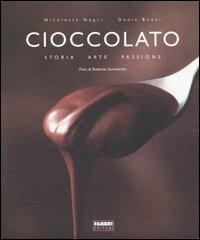 Cioccolato. Storia, arte, passione - Nicoletta Negri, Denis Buosi, Roberto Sammartini - Libro Fabbri 2004 | Libraccio.it