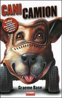 CaniCamion - Graeme Base - Libro Fabbri 2004 | Libraccio.it