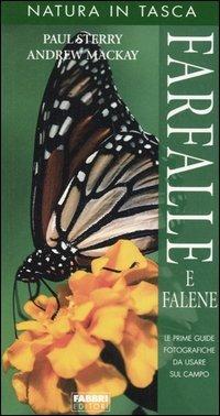 Farfalle e falene - Paul Sterry, Andrew Mackay - Libro Fabbri 2005, Natura in tasca | Libraccio.it