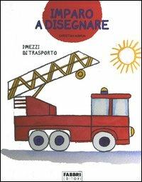 I mezzi di trasporto. Imparo a disegnare. Con gadget - Christian Aubrun, Isabelle Stoufflet - Libro Fabbri 2005 | Libraccio.it