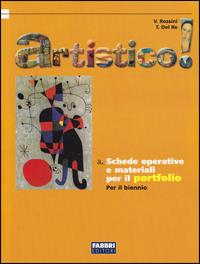 Artistico! Laboratorio-Schede operative-Materiali per il portfolio. Per la 2ª classe della Scuola media - Vittorio Rossini, Tiziana Del Re - Libro Fabbri 2005 | Libraccio.it
