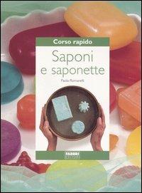 Corso rapido. Saponi e saponette - Paola Romanelli - Libro Fabbri 2005, Corso rapido di... | Libraccio.it