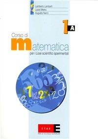 Corso di matematica. Modulo 1A. Con Problemi di geometria analitica. Per i Licei scientifici sperimentali - Lamberto Lamberti, Laura Mereu, Augusta Nanni - Libro Rizzoli 2005, ETAS Etas scuola | Libraccio.it