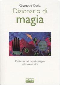 Dizionario di magia - Giuseppe Coria - Libro Fabbri 2005, Sibille | Libraccio.it