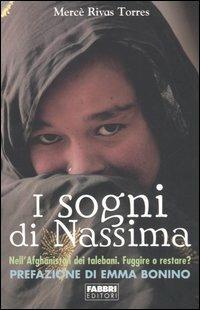 I sogni di Nassima. Nell'Afghanistan dei talebani. Fuggire o restare? - Mercè Rivas Torres - Libro Fabbri 2005, Narrativa | Libraccio.it