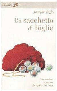 Un sacchetto di biglie - Joseph Joffo - Libro Fabbri 2005, I delfini. Classici | Libraccio.it