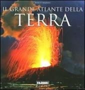 Il grande atlante della terra. Ediz. illustrata