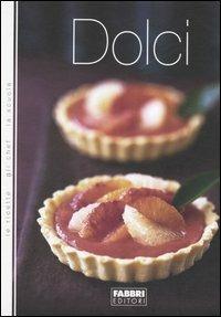 Dolci  - Libro Fabbri 2005, Cucina | Libraccio.it