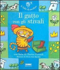Il gatto con gli stivali. Ediz. illustrata - Maria Sole Macchia - Libro Fabbri 2005, Narrativa | Libraccio.it