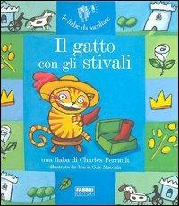 Il gatto con gli stivali. Ediz. illustrata - Maria Sole Macchia - Libro Fabbri 2005, Narrativa | Libraccio.it