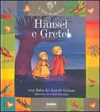 Hansel e Gretel. Ediz. illustrata - Giulia Orecchia - Libro Fabbri 2005, Narrativa | Libraccio.it