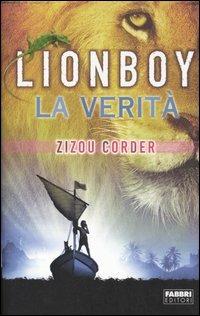 Lionboy. La verità - Zizou Corder - Libro Fabbri 2005, Narrativa | Libraccio.it