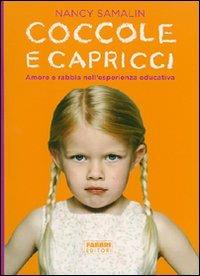 Coccole e capricci - Nancy Samalin, Catherine Whitney - Libro Fabbri 2006, Manuali Fabbri | Libraccio.it