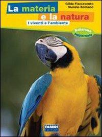 La materia e la natura. Vol. 1-2-3-4-5. - Gilda Flaccavento, Nunzio Romano - Libro Fabbri 2006 | Libraccio.it